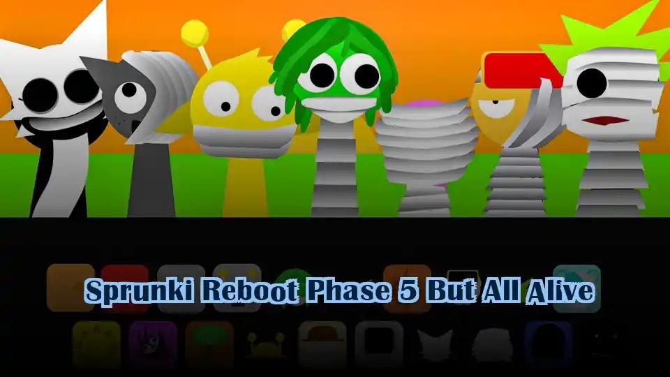 Sprunki Reboot Phase 5 But All Alive cover