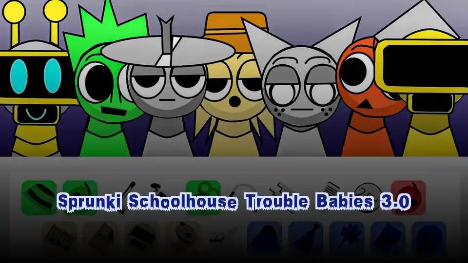 Sprunki Schoolhouse Trouble Babies 3.0 cover