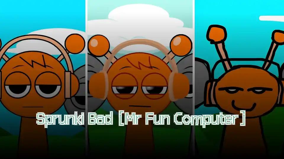 Sprunki Bad [Mr Fun Computer] cover