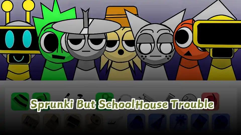 Sprunki But SchoolHouse Trouble cover