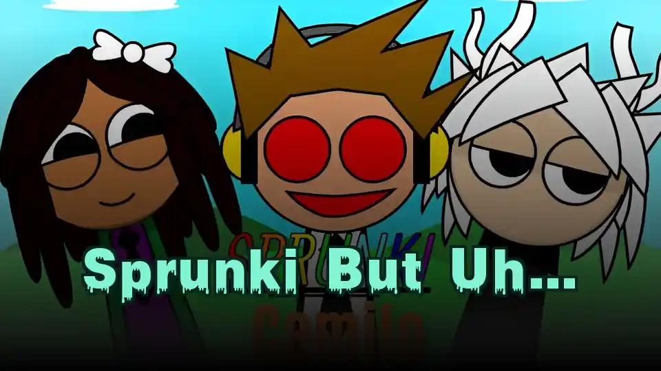 Sprunki But Uh… cover