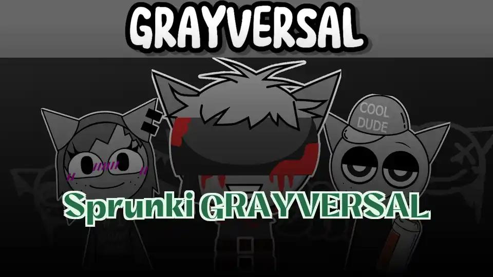 Sprunki GRAYVERSAL cover