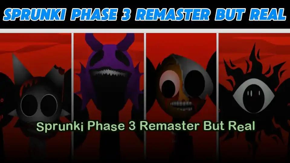 Sprunki Phase 3 Remaster But Real cover