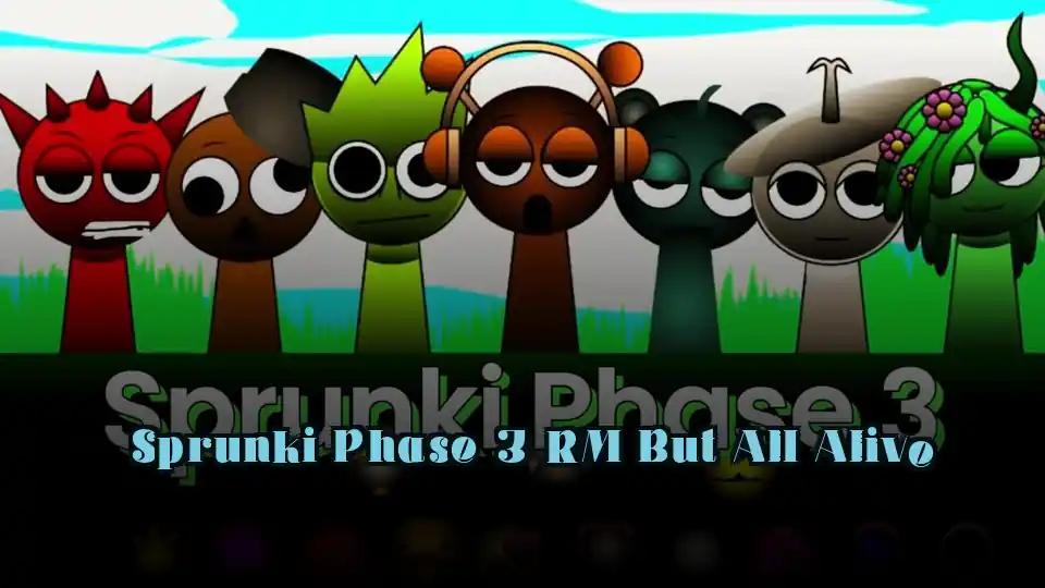 Sprunki Phase 3 RM But All Alive cover
