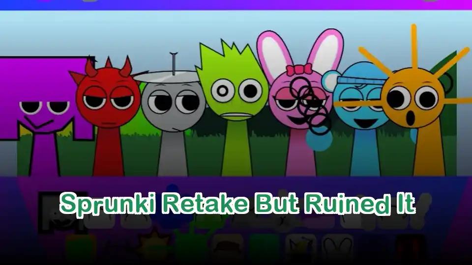 Sprunki Retake But Ruined It cover