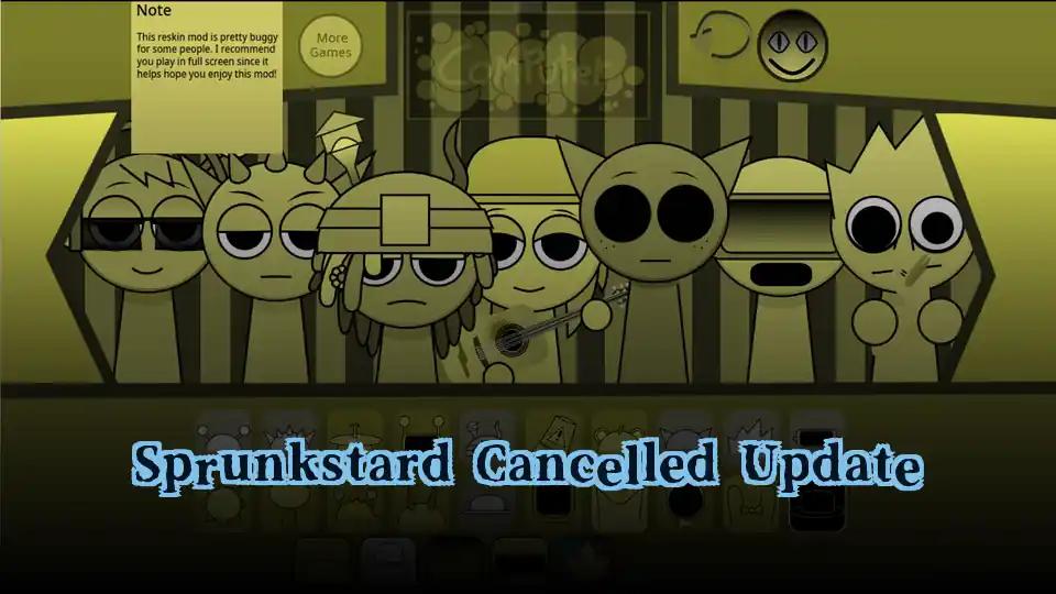 Sprunkstard Cancelled Update