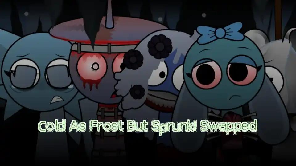 Cold As Frost But Sprunki Swapped