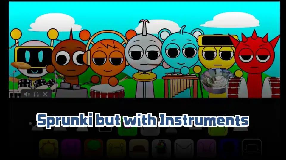 Sprunki but with Instruments