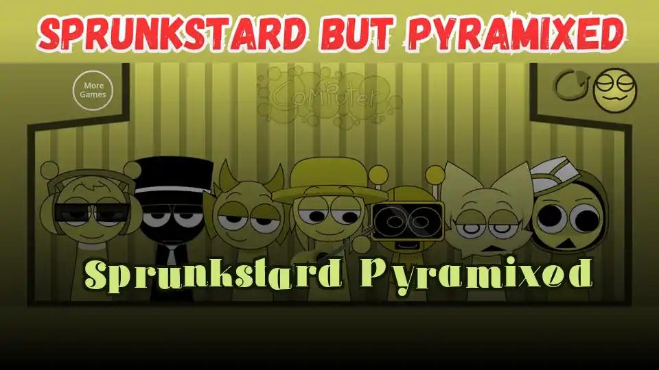 Sprunkstard Pyramixed