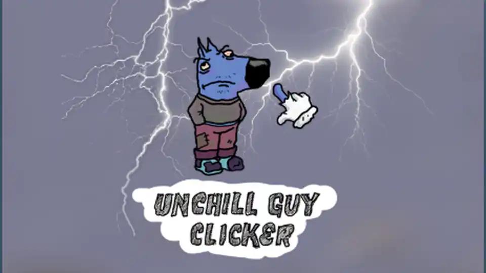 Unchill Guy Clicker cover