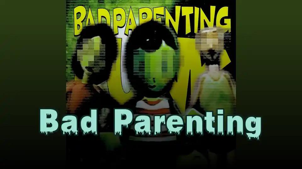 Bad Parenting
