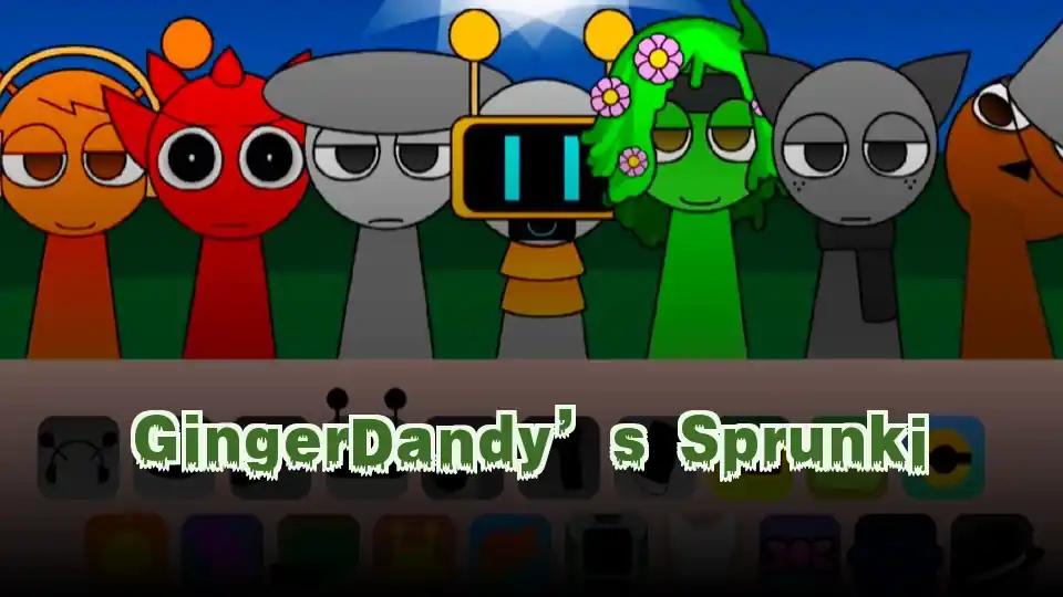 GingerDandy’s Sprunki