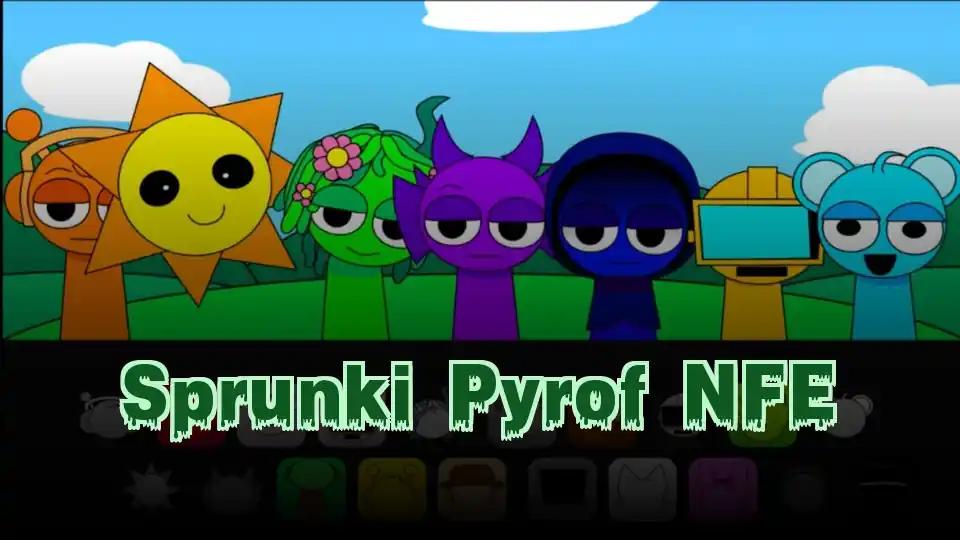 Sprunki Pyrof NFE