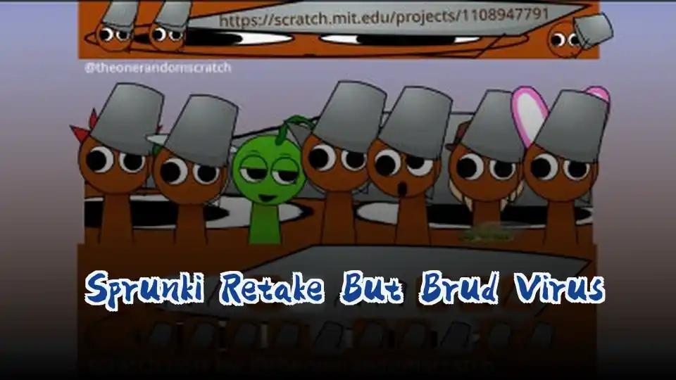 Sprunki Retake But Brud Virus