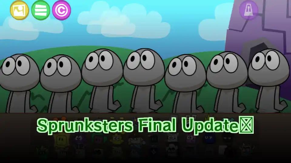 Sprunksters Final Update​