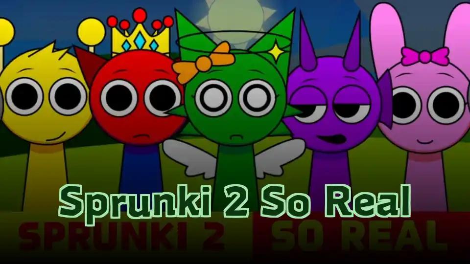 Sprunki 2 So Real