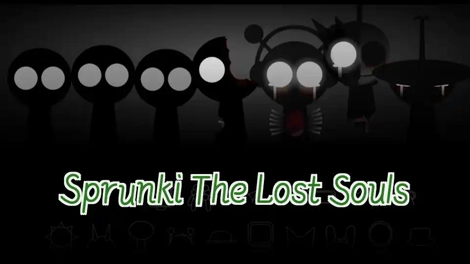 Sprunki The Lost Souls