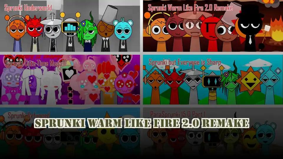 Sprunki Warm Like Fire 2.0 Remake