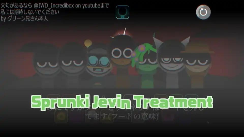 Sprunki Jevin Treatment